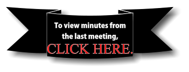 To view minutes from the last meeting,  CLICK HERE.